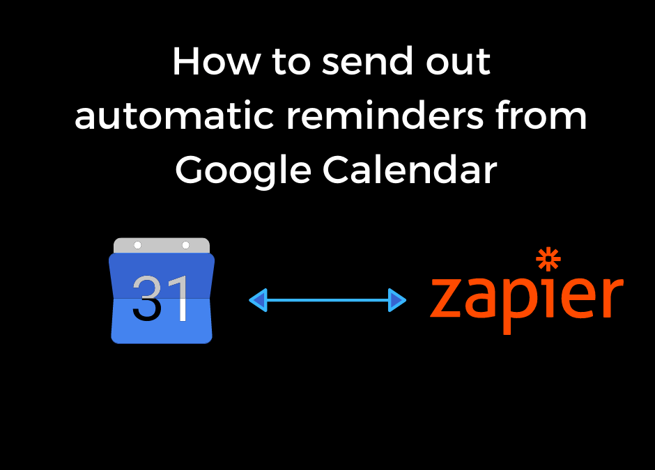 How to send out automatic reminders from Google Calendar