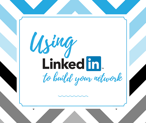 Using LinkedIn To Build Your Network