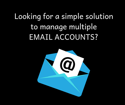 Looking for a simple solution to manage multiple email accounts?