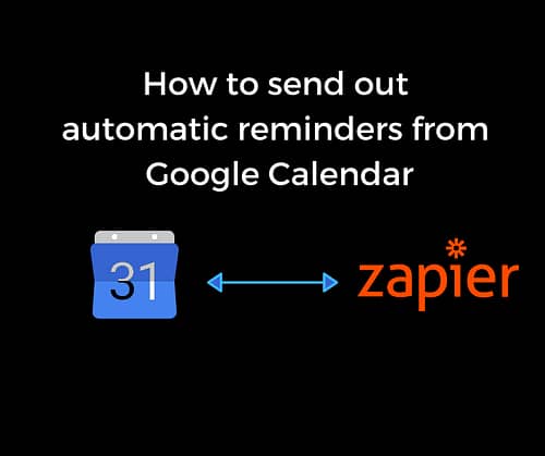 How to send out automatic reminders from Google Calendar