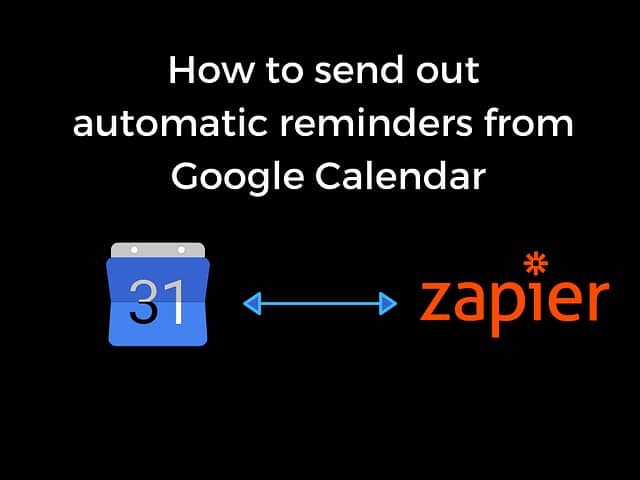 How to send out automatic reminders from Google Calendar